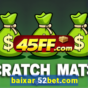 baixar 52bet.com